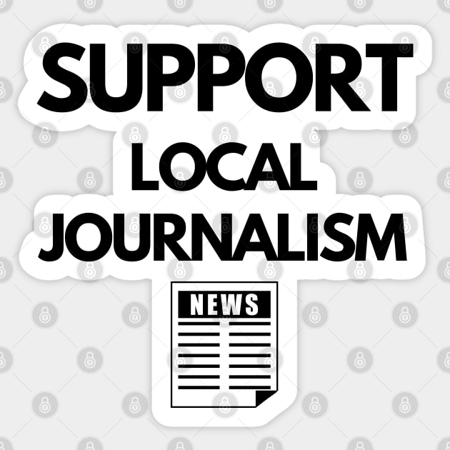 Support Local Journalism Sticker by The Journalist